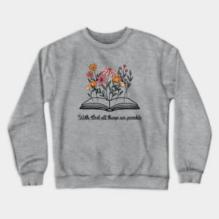 With God all things are possible Crewneck Sweatshirt